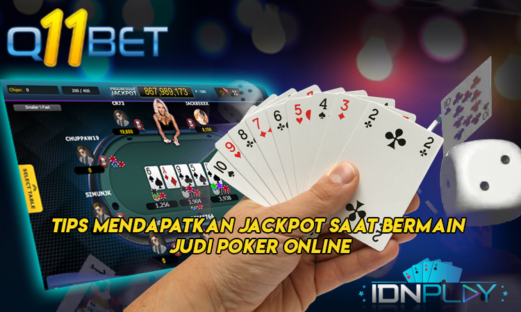 Tips Mendapatkan Jackpot Saat Bermain Judi Poker Online